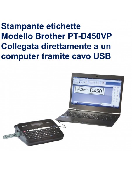 Stampante etichette Brother PT-D450VP collegata direttamente ad un computer tramite cavo USB